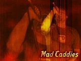 Mad Caddies